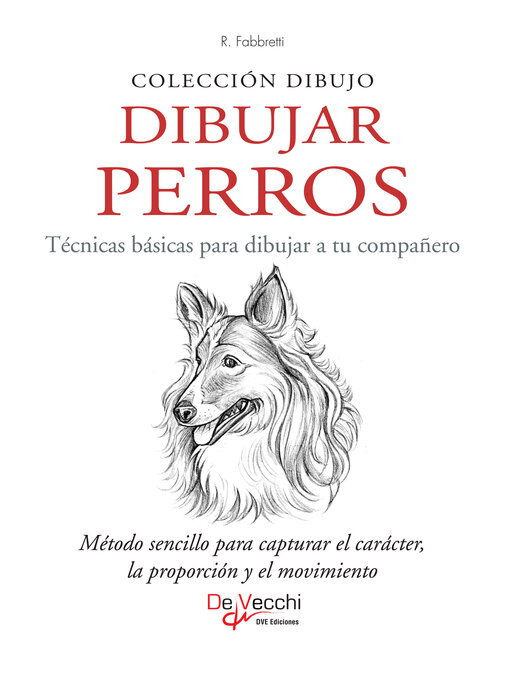 Title details for Dibujar Perros. Técnicas básicas para dibujar a tu compañero by Roberto Fabbretti - Available
